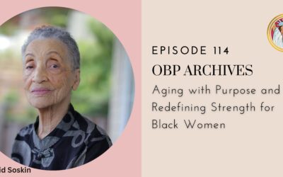 OBP Archives: Aging with Purpose and Redefining Strength for Black Women
