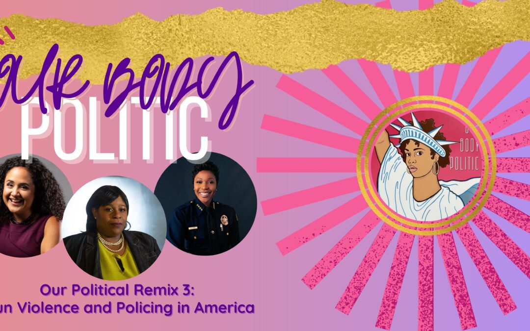 Our Political Remix 3: Gun Violence and Policing in America