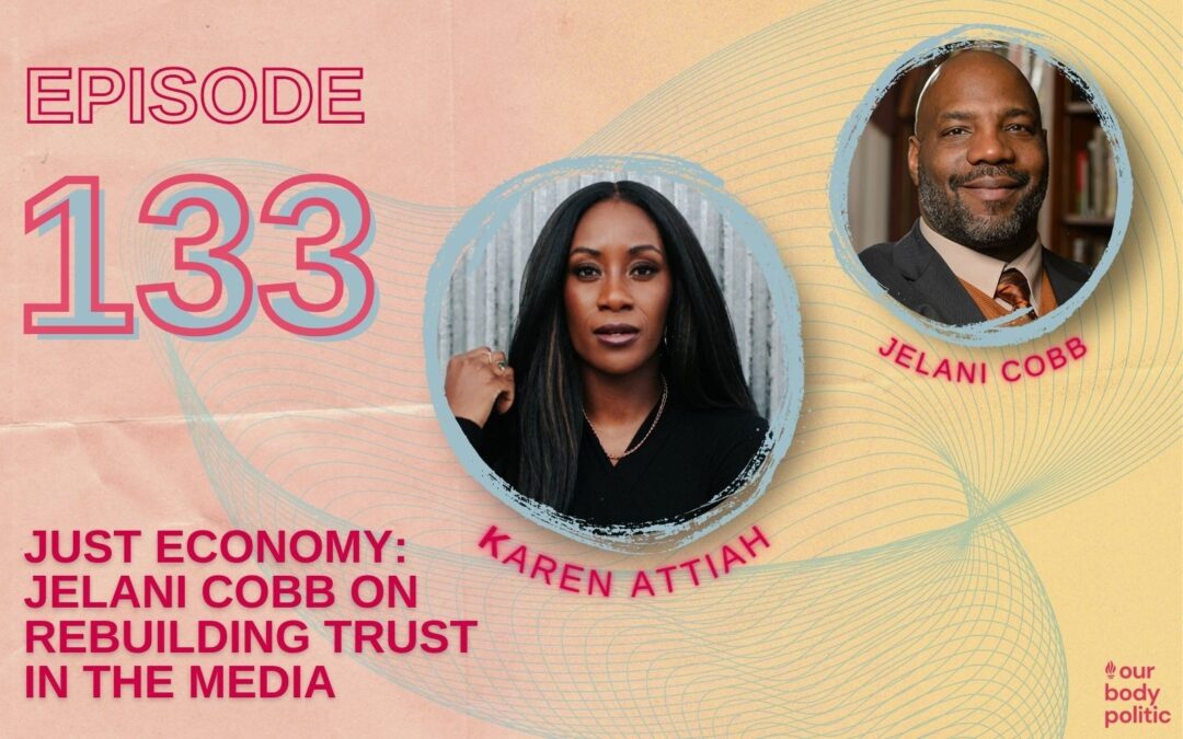 Just Economy: Jelani Cobb On Rebuilding Trust In The Media