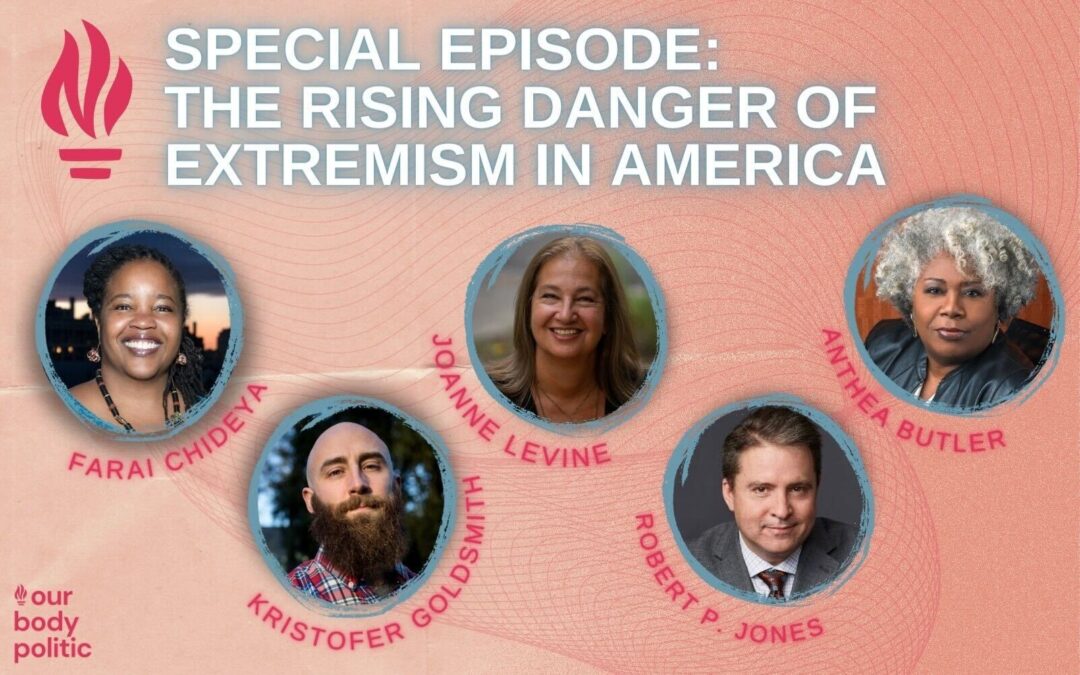 THE RISING DANGER OF EXTREMISM IN AMERICA